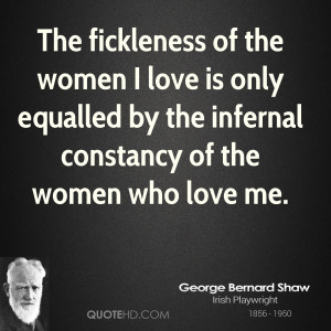 ... is only equalled by the infernal constancy of the women who love me