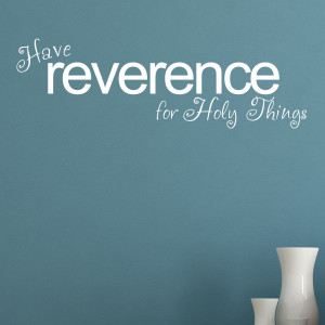 Have Reverence For Holy Things Religious Quote Wall Sticker 1