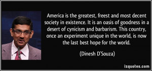 America is the greatest, freest and most decent society in existence ...
