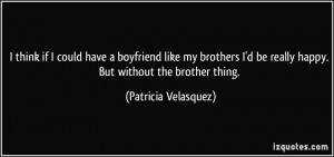 quote-i-think-if-i-could-have-a-boyfriend-like-my-brothers-i-d-be ...