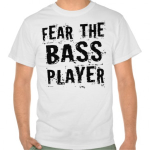 fear_the_bass_player_funny_guitar_music_t_shirt ...