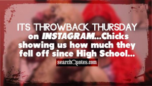 ... Instagram...Chicks showing us how much they fell off since High School