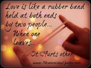 The more we stretch,the more it pains,so don’t try to go away from ...