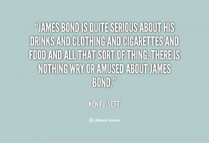 quote-Ken-Follett-james-bond-is-quite-serious-about-his-85668.png