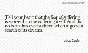 27. Suffering is worse than the suffering itself by Paulo Coelho