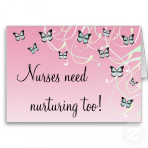 Nurses Need Nurturing Too !