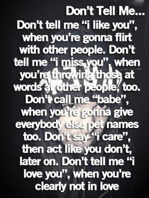 Tell Me. Don’t Tell Me ”I Like You”, When You’re Gonna flirt ...