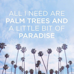 Palm trees and paradise.