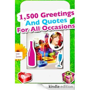 1,500 Greetings And Quotes For All Occasions. Sayings, Phrases And ...