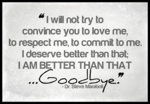 me to commit to me i deserve better than that i am better than that ...