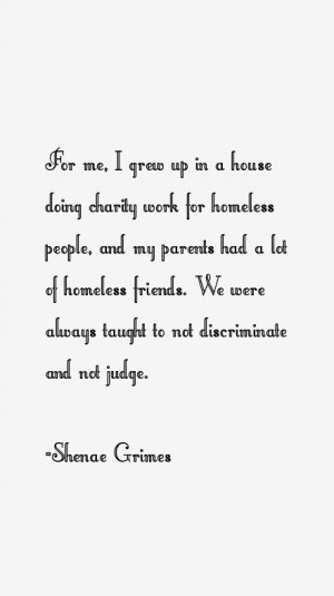 For me I grew up in a house doing charity work for homeless people