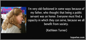 ways because of my father, who thought that being a public servant ...