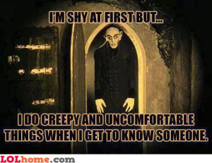 am shy at first, but once you get to know me.. I'm going to do ...