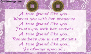 ... friend. Send this Quotes & Poetry - My true friend! greeting card to