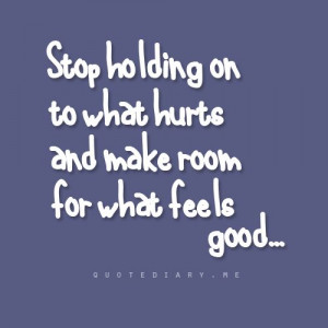 stop holding on...