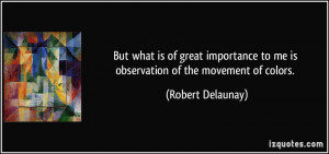But what is of great importance to me is observation of the movement ...
