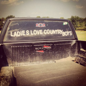 ... lady but theres one thing They couldnt avoid Ladies love country boys