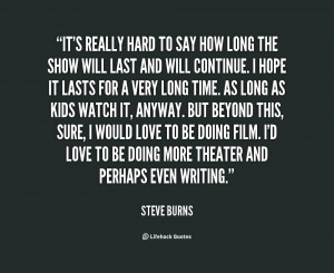 quote-Steve-Burns-its-really-hard-to-say-how-long-120517_4.png