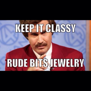 Keep it classy Rude Bits Jewelry