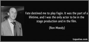 Fate destined me to play Fagin. It was the part of a lifetime, and I ...