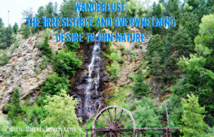 Wanderlust makes you want to get out and explore, to see the world.
