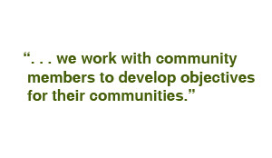 Today we work with community members to develop objectives for their ...