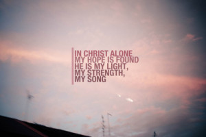 christ, faith, hope, jesus, light, love, song, strength