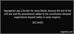 for many blacks, because the end of the civil war and the amendments ...