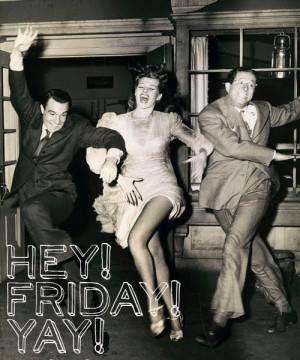 It's got nothing to do with Friday...it's Rita Hayworth, Gene Kelly ...