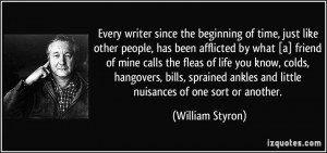 Every writer since the beginning of time, just like other people, has ...