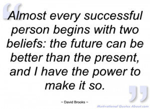 almost every successful person begins with david brooks