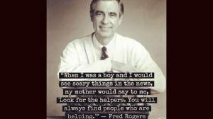 This image of Mr. Rogers, with a quote encouraging people to 