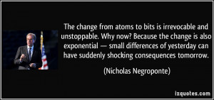 The change from atoms to bits is irrevocable and unstoppable. Why now ...