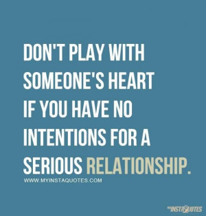 don't play with me and my heart. if you are a player, say that you are ...