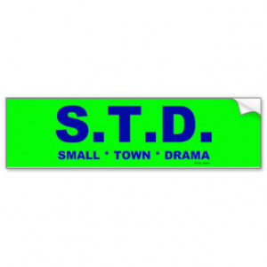 Small Town Drama Bumper Stickers