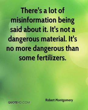 Robert Montgomery - There's a lot of misinformation being said about ...