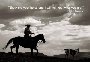 Show Me Your Horse And I Will Tell You What You Are