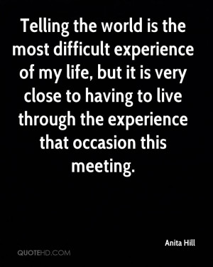 Telling the world is the most difficult experience of my life, but it ...