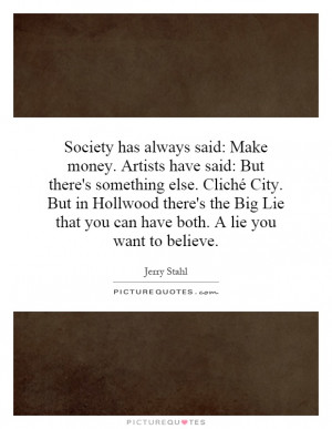 money. Artists have said: But there's something else. Cliché City ...