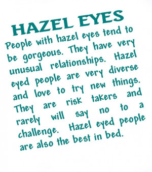 was born with hazel eyes -- a stunning mixture of green and brown.