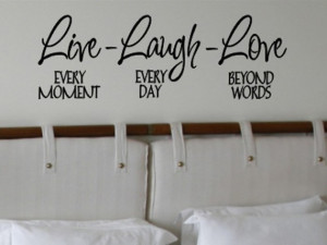 wall quote sticker decal Live every moment Laugh every day Love beyond ...