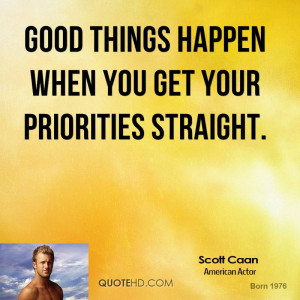 Good things happen when you get your priorities straight.