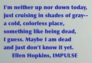 The Ellen Hopkins Quote of the Day is from IMPULSE
