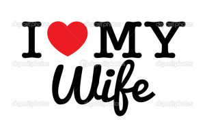 Love You my Wife Quotes Quot i Love my Wife Quot Referencing