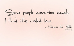 Some people care too much, I think it’s called love.
