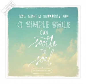 simple smile can soothe the soul quote