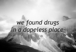 dope, dopeless, drugs, funny, mountain