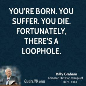 billy-graham-billy-graham-youre-born-you-suffer-you-die-fortunately ...