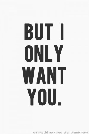 I Only Need You Quotes. QuotesGram