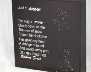 ... and White Print on Wood Panel Robert Frost Quote--Dust of Snow--Crow